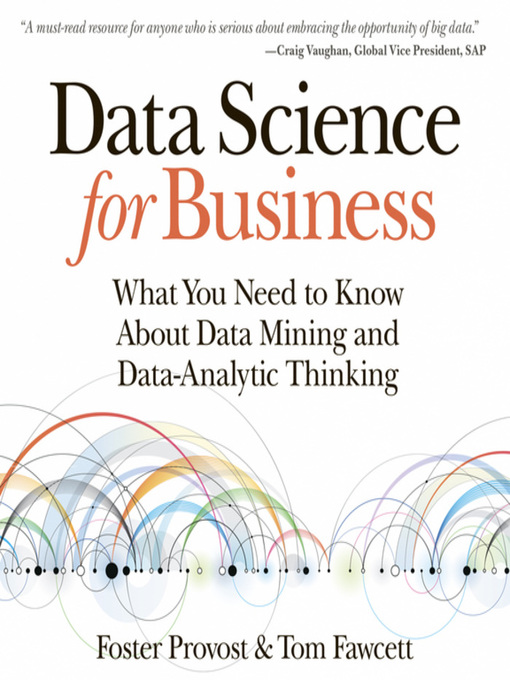 Title details for Data Science for Business by Foster Provost - Available
